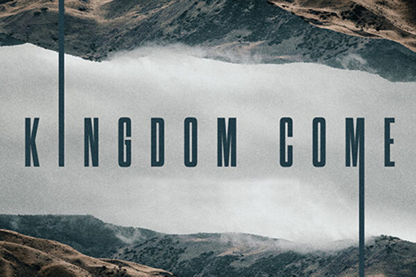 Kingdom Come - Sermon Series